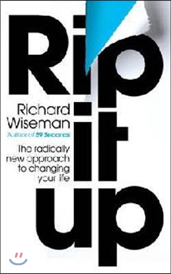 Rip it up : the radically new approach to changing your life