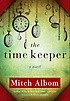 (The) time keeper : a novel