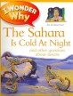 I wonder why the Sahara is cold at night and other questions about deserts 