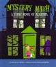 Mystery Math : (A) First Book of Algebra