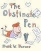 (The) obstinate pen 