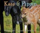 Kate & Pippin :an unlikely love story 