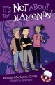 It''s not about the diamonds!
