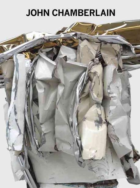 John Chamberlain : (New) Sculpture.