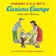 Curious George : visits the library