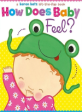 How Does Baby Feel?: A Karen Katz Lift-The-Flap Book (Board Books)