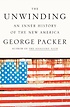 (The)unwinding : an inner history of the new America