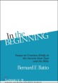 In the beginning : essays on creation motifs in the ancient Near East and the Bible