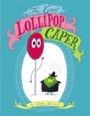 The Great Lollipop Caper (School & Library)