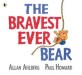 The Bravest Ever Bear (Paperback)