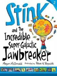 Stink. 2, and the incredible super-galactic jawbreaker