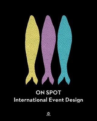 On spot  : international event design  : [editor in chief, Lin Shijian].
