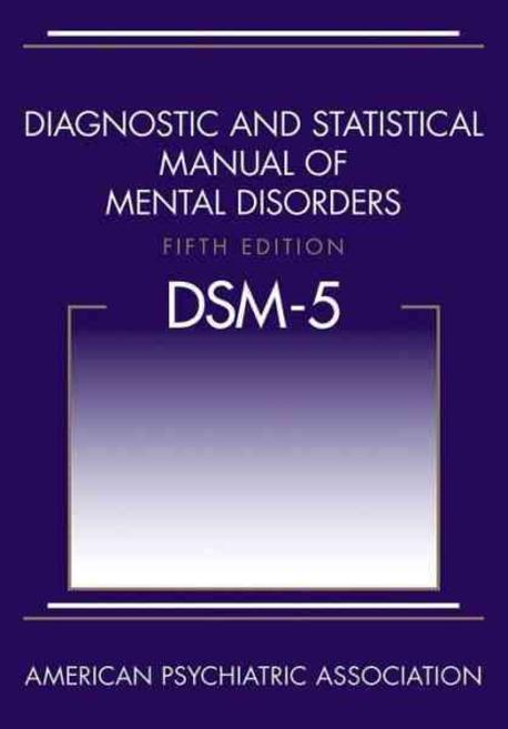 Diagnostic and Statistical Manual of Mental Disorders : DSM-5™