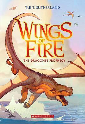 Wings of fire. 1, the dragonet prophecy 