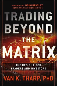 Trading beyond the matrix  : the red pill for traders and investors