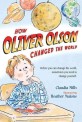 How Oliver Olson Changed the World (Paperback, Reprint)