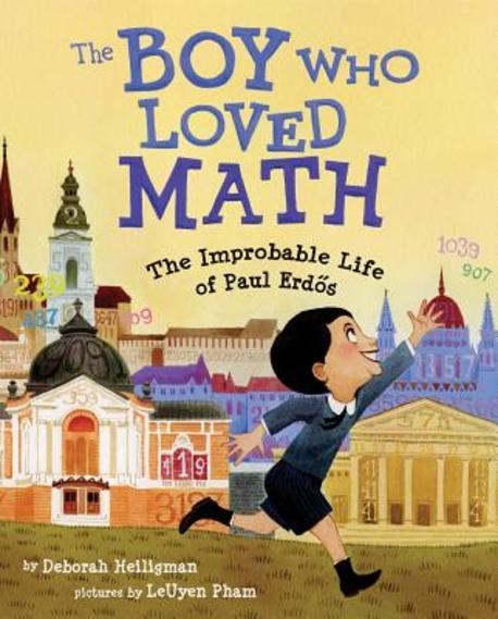(The)Boy who loved math  : The Improbable Life of Paul Erdos