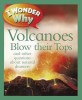 I Wonder Why Volcanoes Blow Their Tops: And Other Questions about Natural Disasters (Paperback) - And Other Questions About Natural Disasters