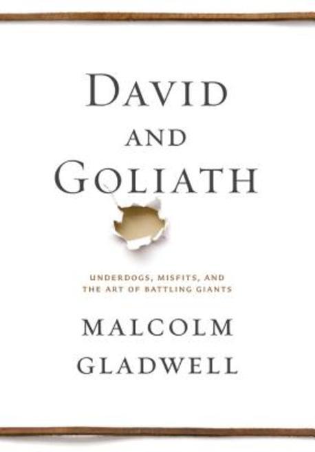 David and Goliath : Underdogs, misfits, and the art of battling giants