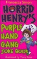 Horrid Henrys : purple hand gang joke book