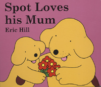 Spot Loves His Mum