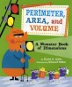 Perimeter, area, and volume  : a monster book of dimensions /,