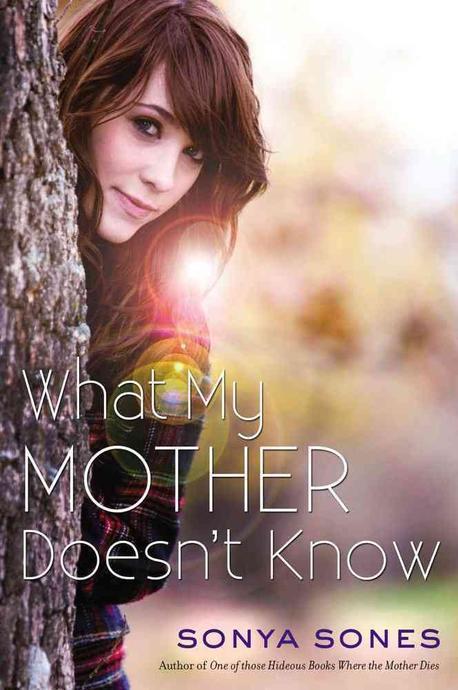 What my mother doesn't know / Sonya Sones