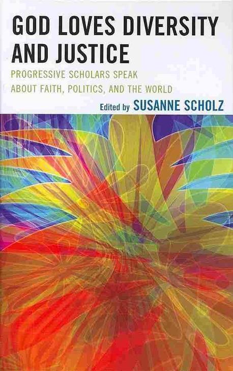 God loves diversity and justice- [e-book] : progressive scholars speak about faith, politics, and the world