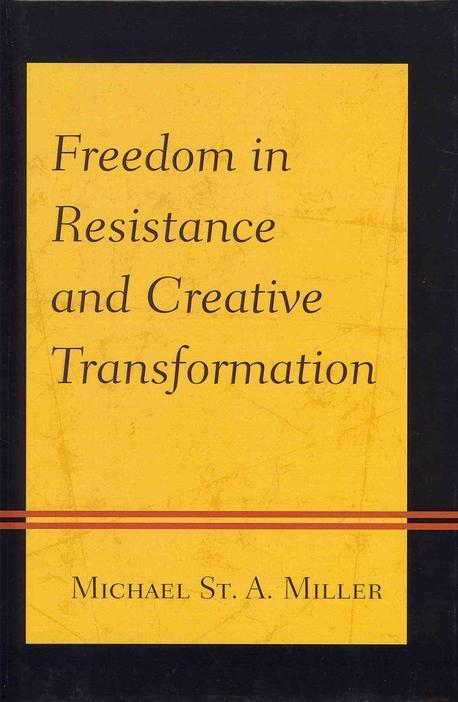 Freedom in resistance and creative transformation- [e-book]