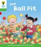 Oxford Reading Tree: Level 2: Decode and Develop: the Ball Pit (Paperback)