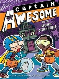 Captain Awesome vs. the spooky, scary house 