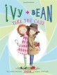 Ivy and Bean Take the Case: Book 10 10 (Book 10)