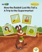 How the rabbit lost his tail & A trip to the supermarket