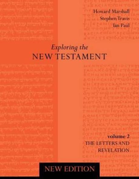 Exploring the New Testament. Volume 2 : The Letters and Revelation. Second Edition