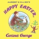 Happy Easter, Curious George [With Sticker(s)] (Hardcover)
