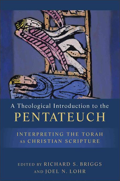 A Theological Introduction to the Pentateuch : Interpreting the Torah as Christian Scripture