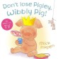 Don't Lose Pigley, Wibbly Pig! Board Book (Board Book)