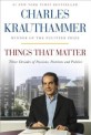 Things that matter : three decades of passions, pastimes, and politics