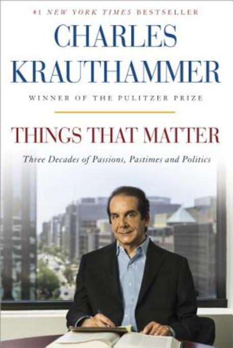 Things that matter : three decades of passions, pastimes, and politics