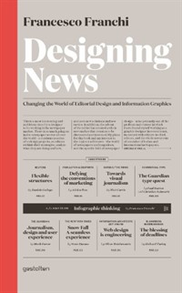 Designing News  : changing the world of editorial design and information graphics