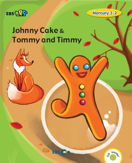Johnny cake & Tommy and Timmy