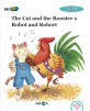 (The)cat and the rooster & Robot and Robert