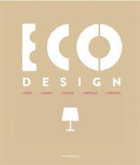 Eco design  : lamps, lampes, lámparas, iluminaçâo