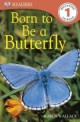 DK Readers L1: Born to Be a Butterfly (Paperback)