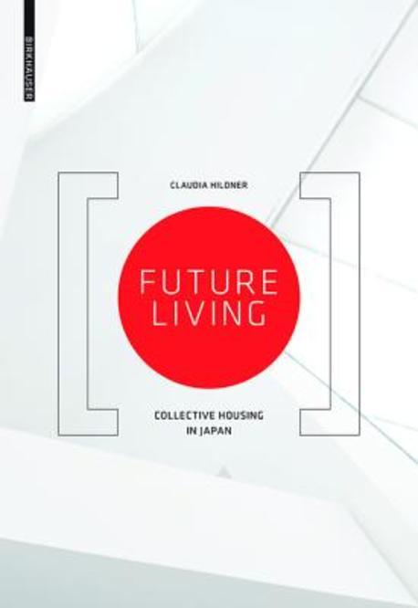 Future Living  : Collective Housing in Japan
