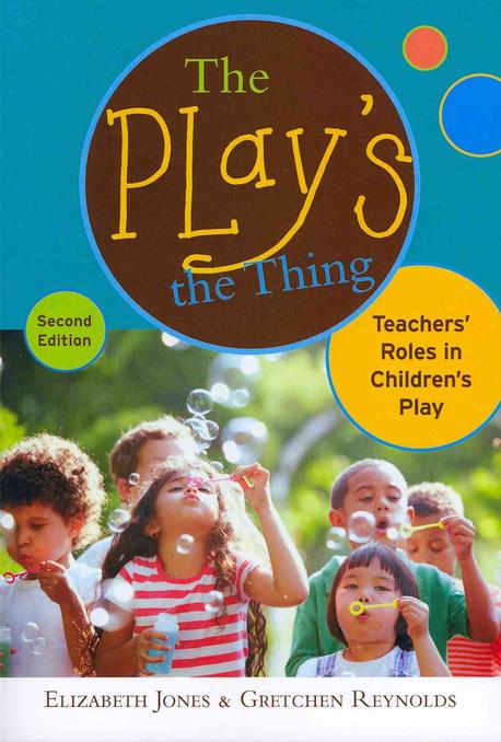 The play's the thing : teachers' roles in children's play