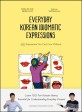 Everyday Korean Idiomatic Expressions : 100 expressions you cant live without