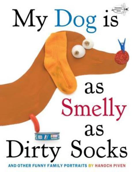 My dog is as Smelly as dirty socks : and other funny family portraits