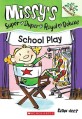 School Play: A Branches Book (Missy's Super Duper Royal Deluxe #3) (Paperback)
