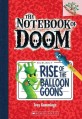 (The)Notebook of Doom. 1 Rise of the Balloon Goons